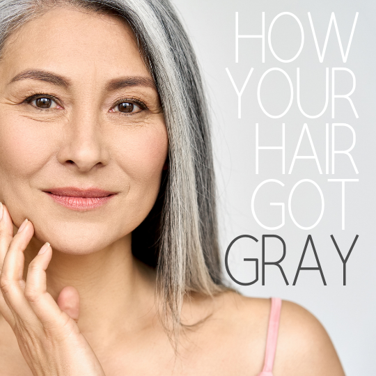 How Your Hair Got Gray