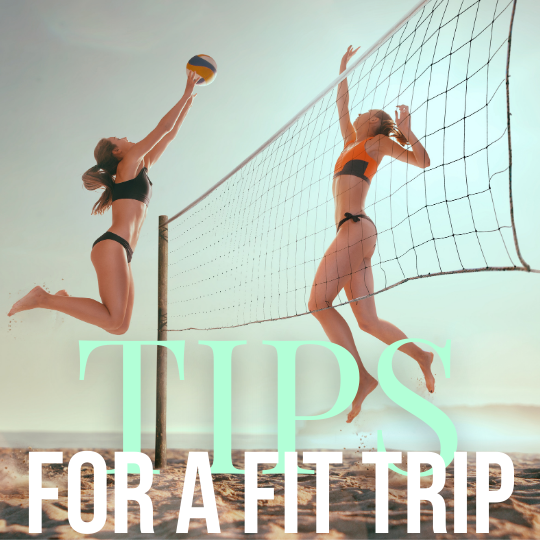 Tips for a Fit Trip