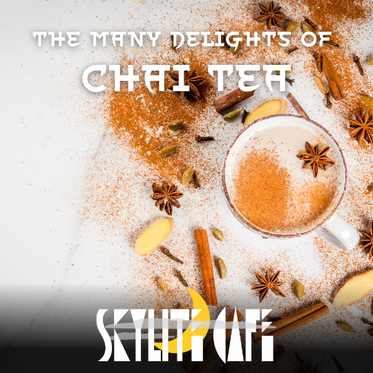 The Many Delights of Chai Tea