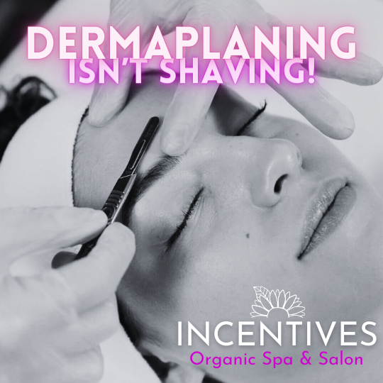 Dermaplaning Isn’t Shaving!