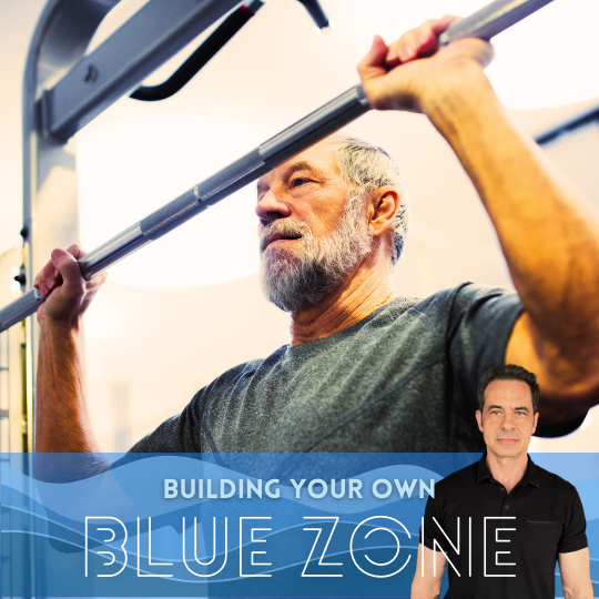 Building Your Own Blue Zone