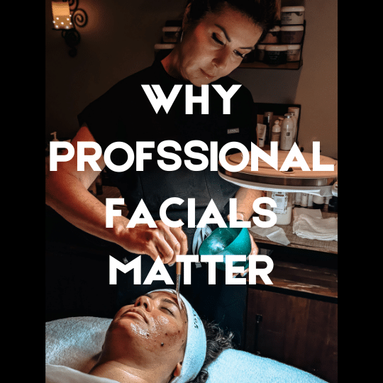 Why Professional Facials Matter
